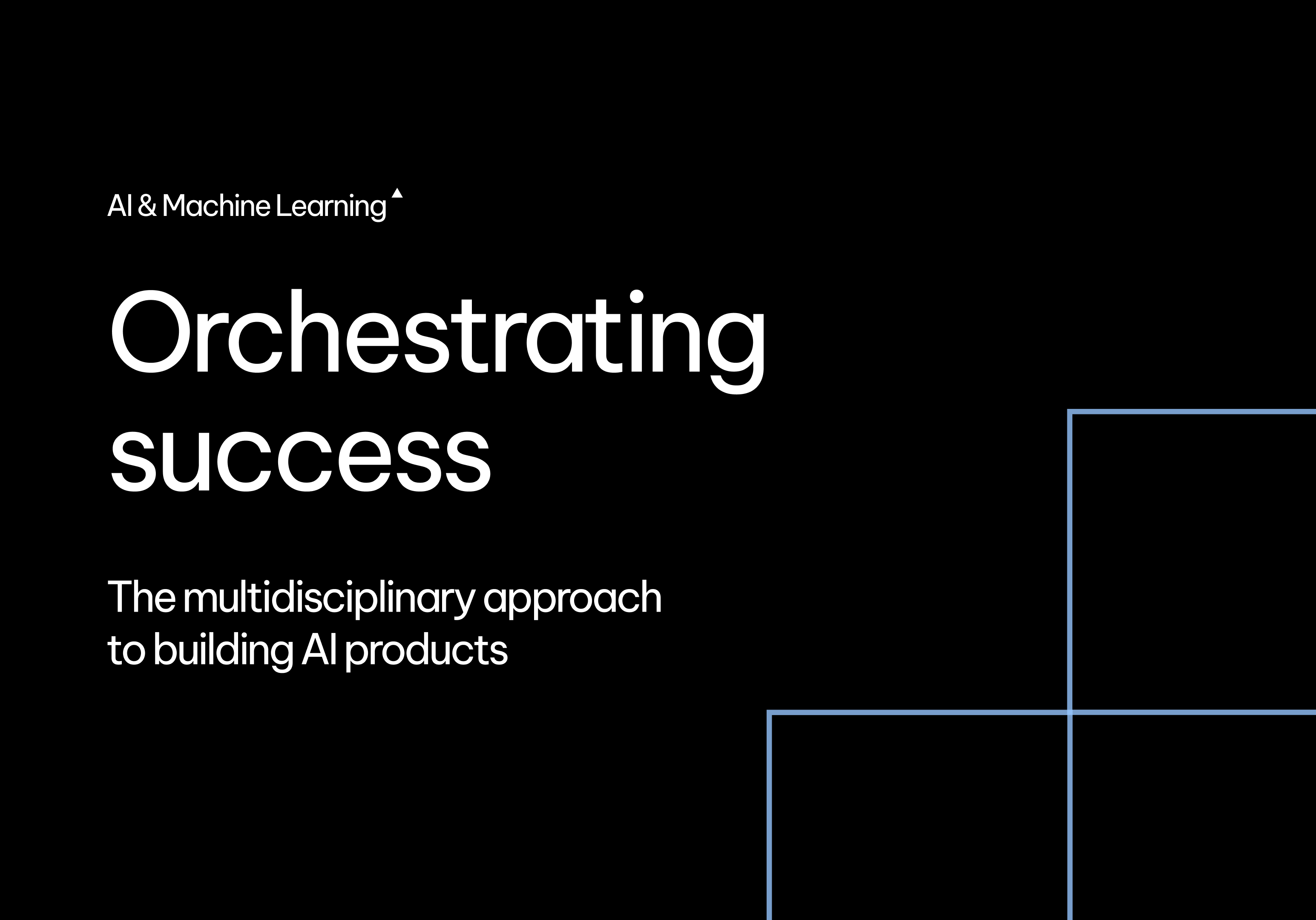 The Multidisciplinary Approach to Building AI Products